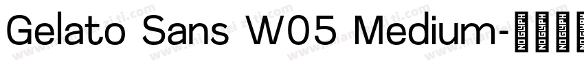 Gelato Sans W05 Medium字体转换